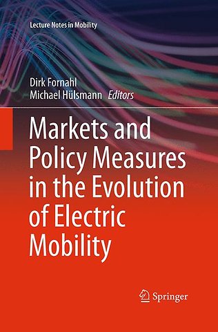 Markets and Policy Measures in the Evolution of Electric Mobility
