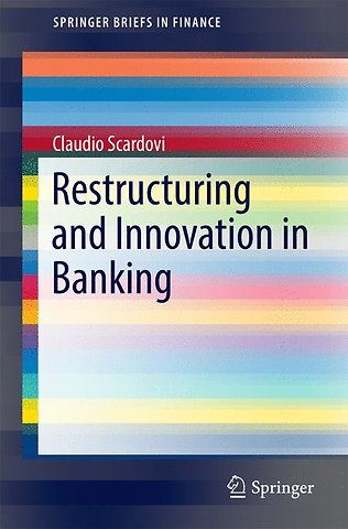 Restructuring and Innovation in Banking
