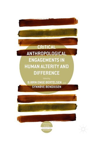 Critical Anthropological Engagements in Human Alterity and Difference