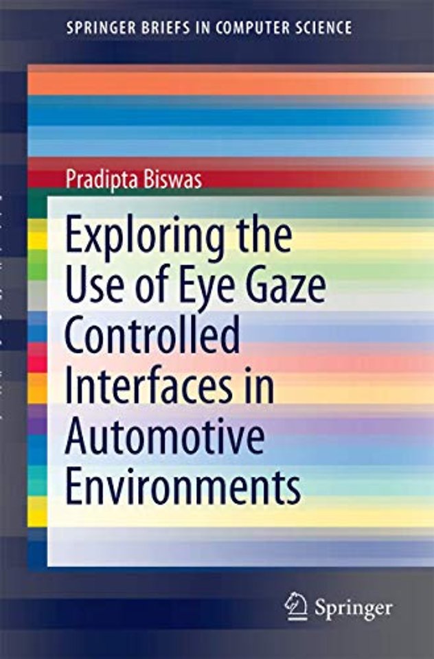 Exploring the Use of Eye Gaze Controlled Interfaces in Automotive Environments