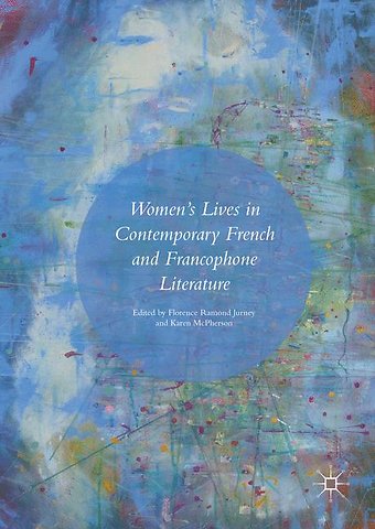 Women’s Lives in Contemporary French and Francophone Literature