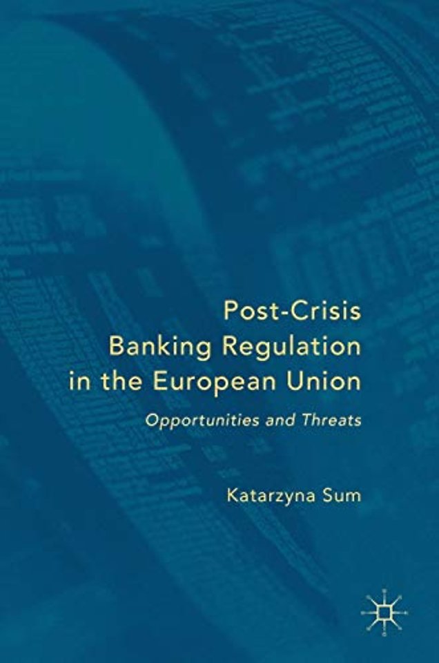 Post-Crisis Banking Regulation in the European Union