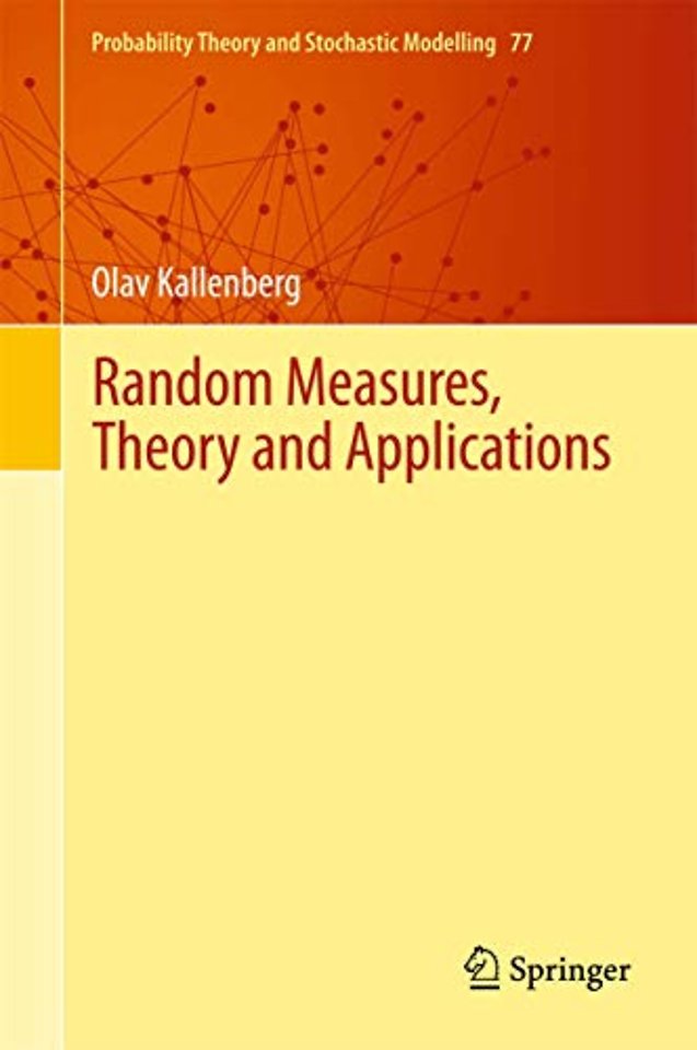 Random Measures, Theory and Applications