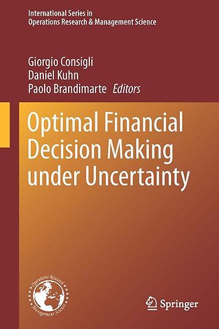 Optimal Financial Decision Making under Uncertainty