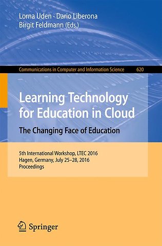 Learning Technology for Education in Cloud – The Changing Face of Education