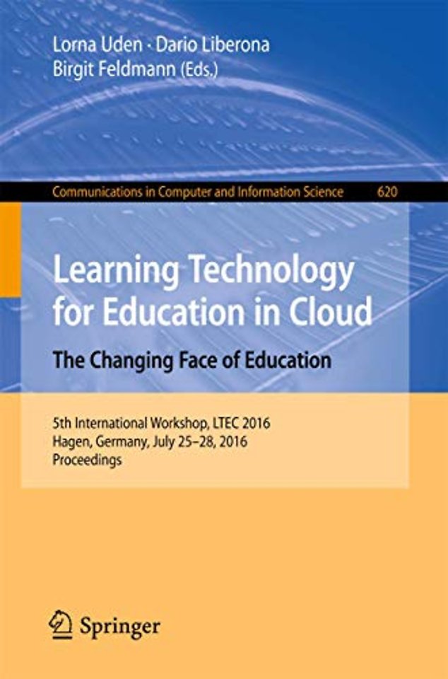 Learning Technology for Education in Cloud – The Changing Face of Education