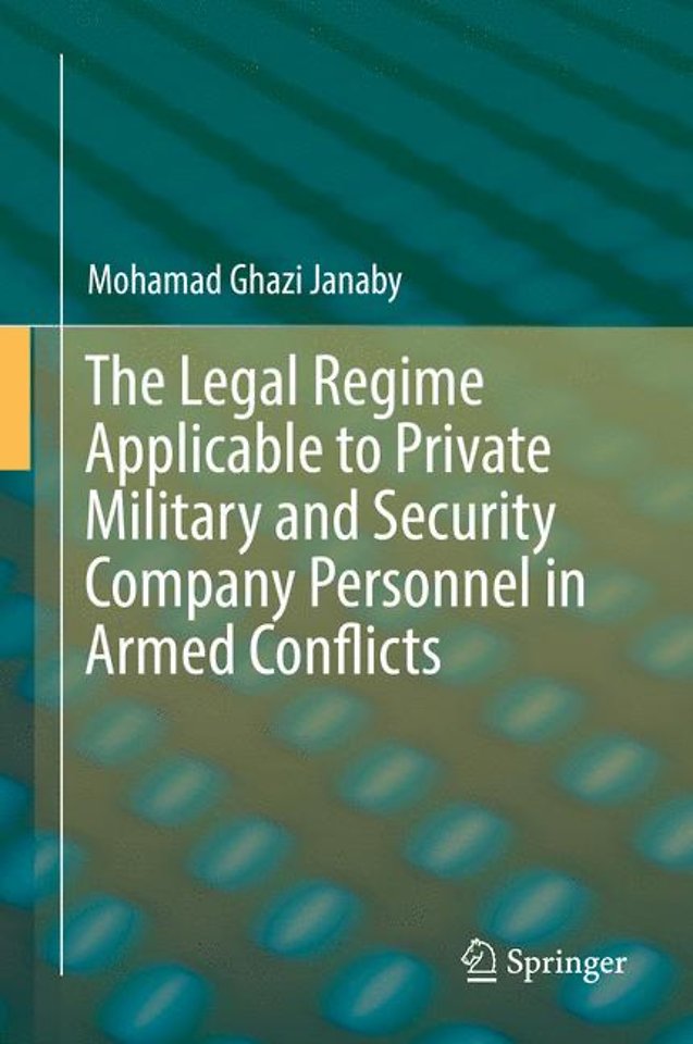 Legal Regime Applicable to Private Military and Security Company Personnel in Armed Conflicts