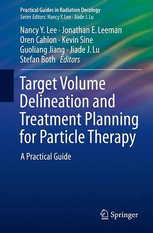 Target Volume Delineation and Treatment Planning for Particle Therapy
