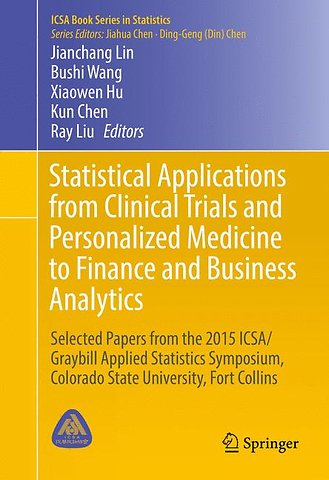 Statistical Applications from Clinical Trials and Personalized Medicine to Finance and Business Analytics