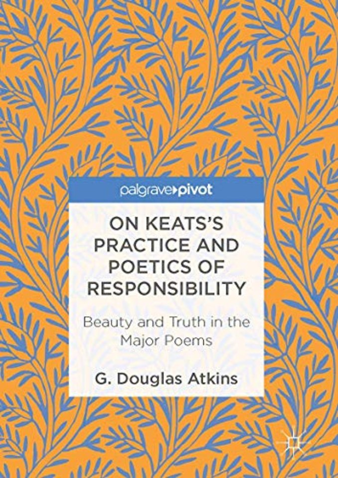 On Keats’s Practice and Poetics of Responsibility