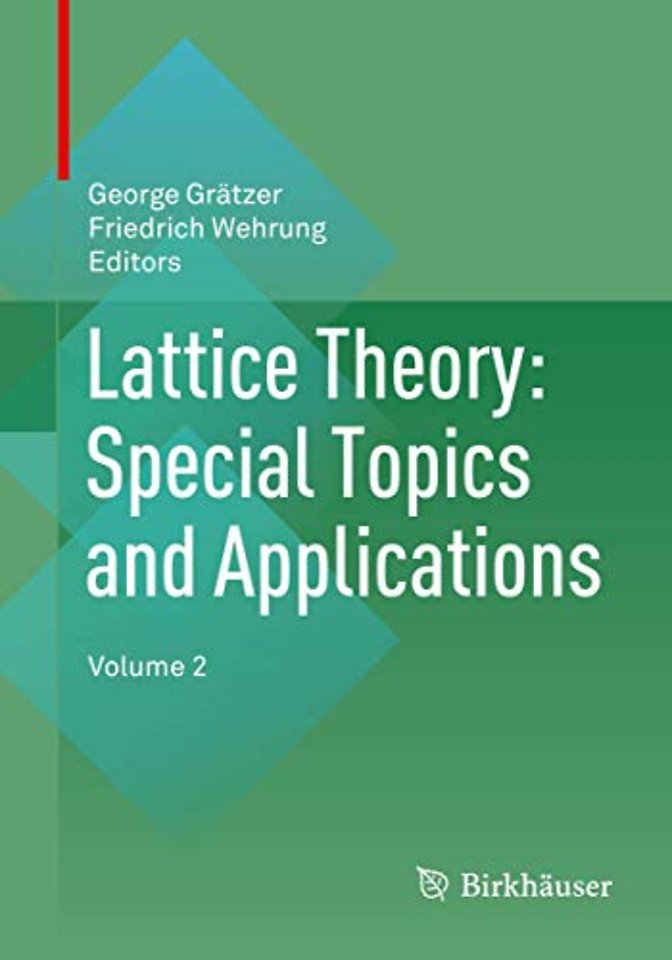 Lattice Theory: Special Topics and Applications