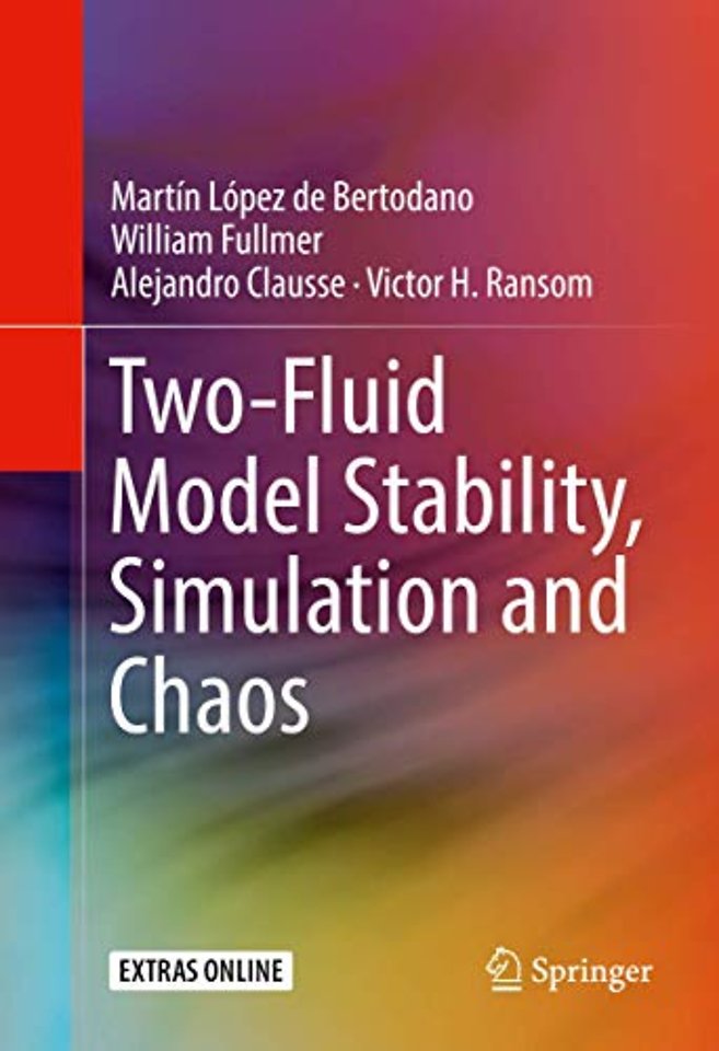 Two-Fluid Model Stability, Simulation and Chaos