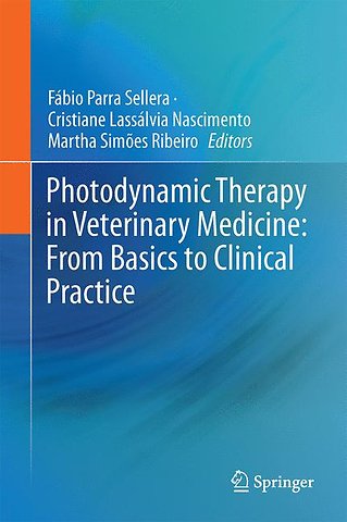 Photodynamic Therapy in Veterinary Medicine: From Basics to Clinical Practice