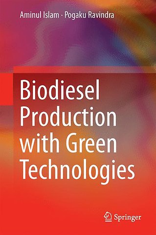 Biodiesel Production with Green Technologies