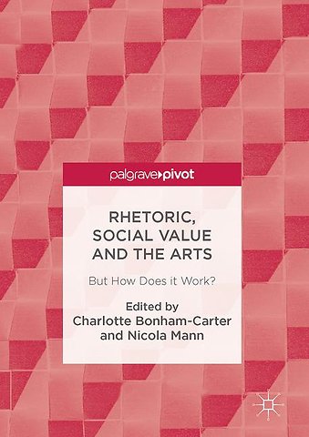 Rhetoric, Social Value and the Arts