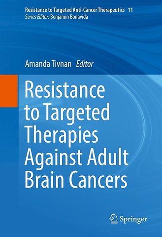 Resistance to Targeted Therapies Against Adult Brain Cancers
