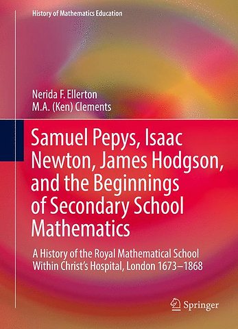 Samuel Pepys, Isaac Newton, James Hodgson, and the Beginnings of Secondary School Mathematics
