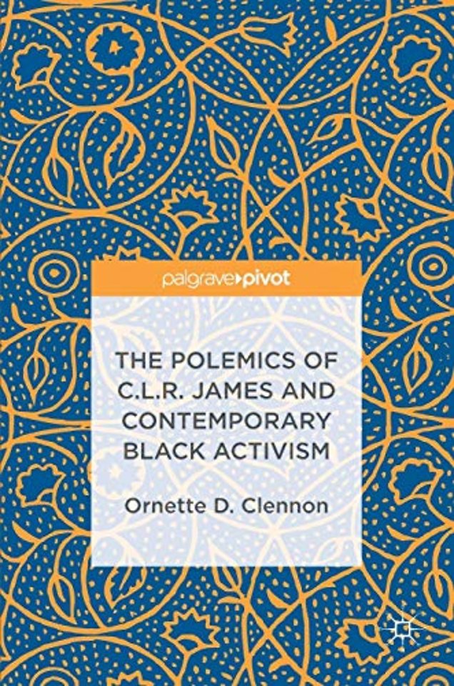 The Polemics of C.L.R. James and Contemporary Black Activism