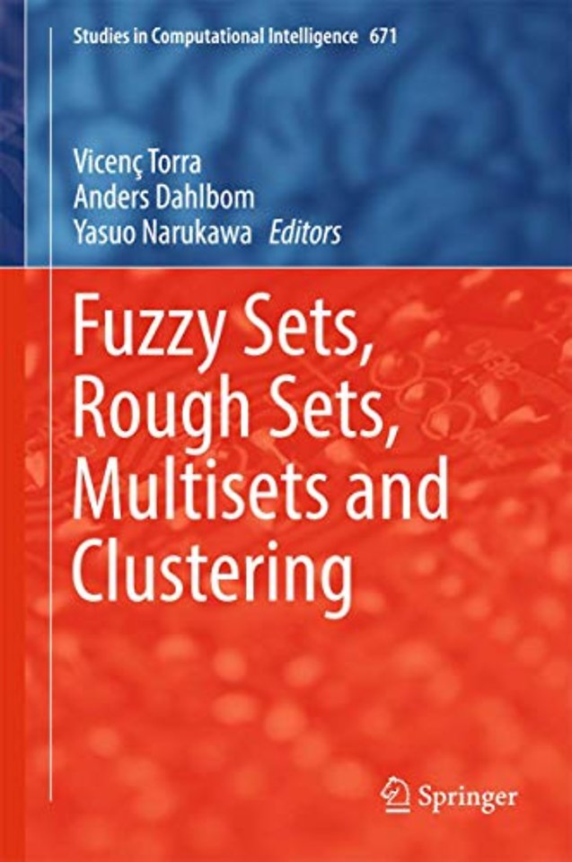 Fuzzy Sets, Rough Sets, Multisets and Clustering