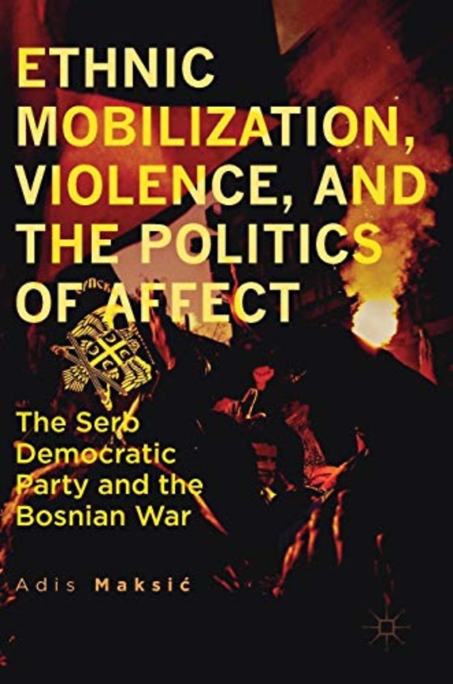 Ethnic Mobilization, Violence, and the Politics of Affect