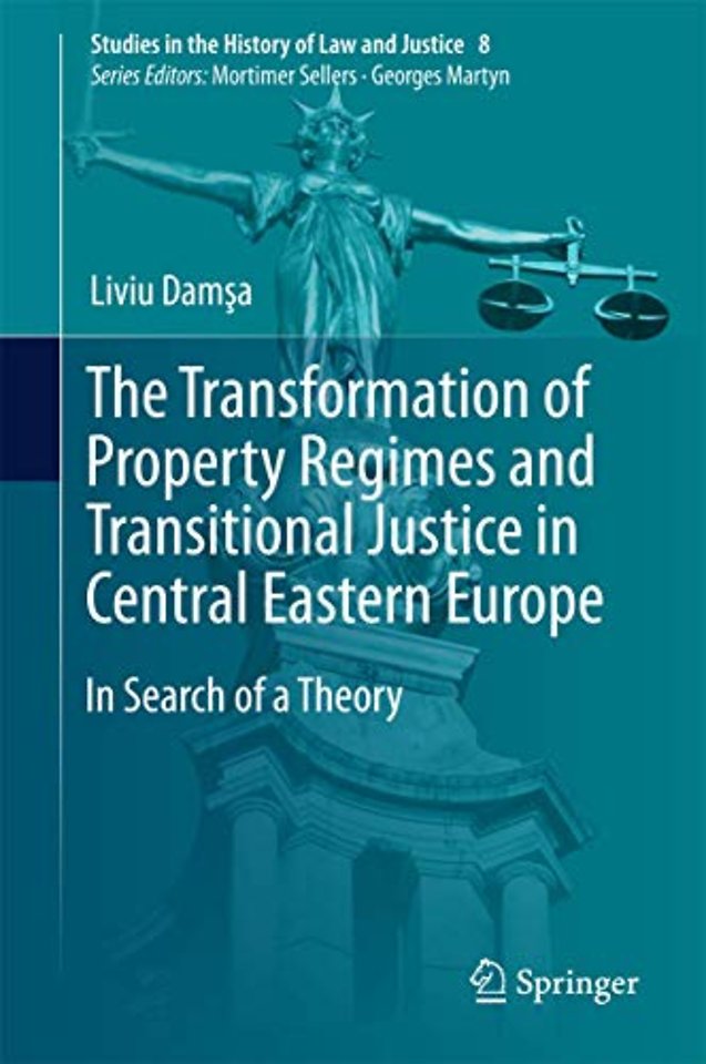The Transformation of Property Regimes and Transitional Justice in Central Eastern Europe