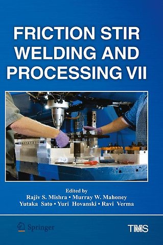 Friction Stir Welding and Processing VII