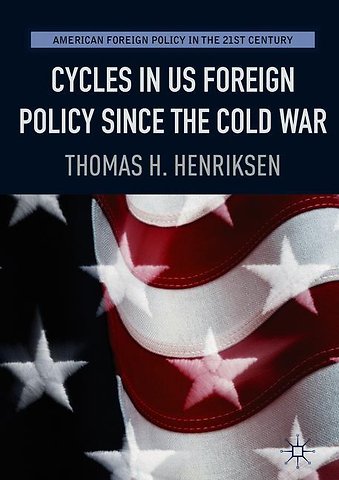 Cycles in US Foreign Policy since the Cold War