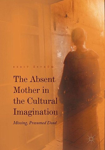 The Absent Mother in the Cultural Imagination