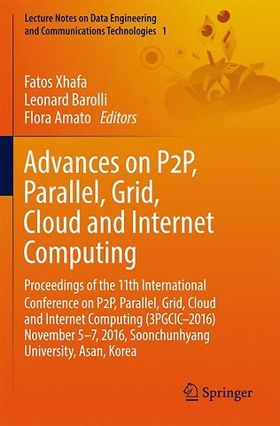 Advances on P2P, Parallel, Grid, Cloud and Internet Computing