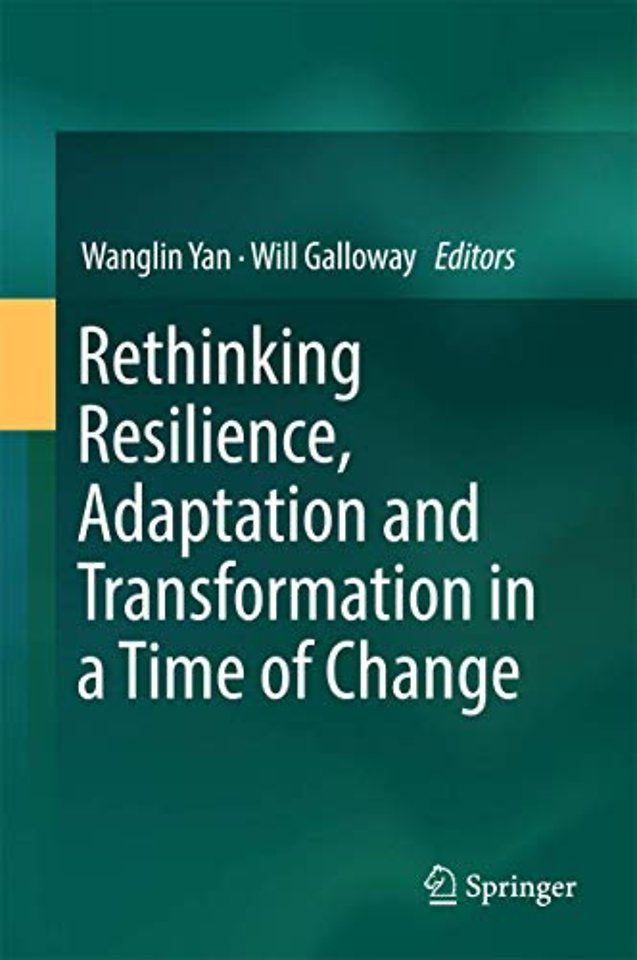 Rethinking Resilience, Adaptation and Transformation in a Time of Change
