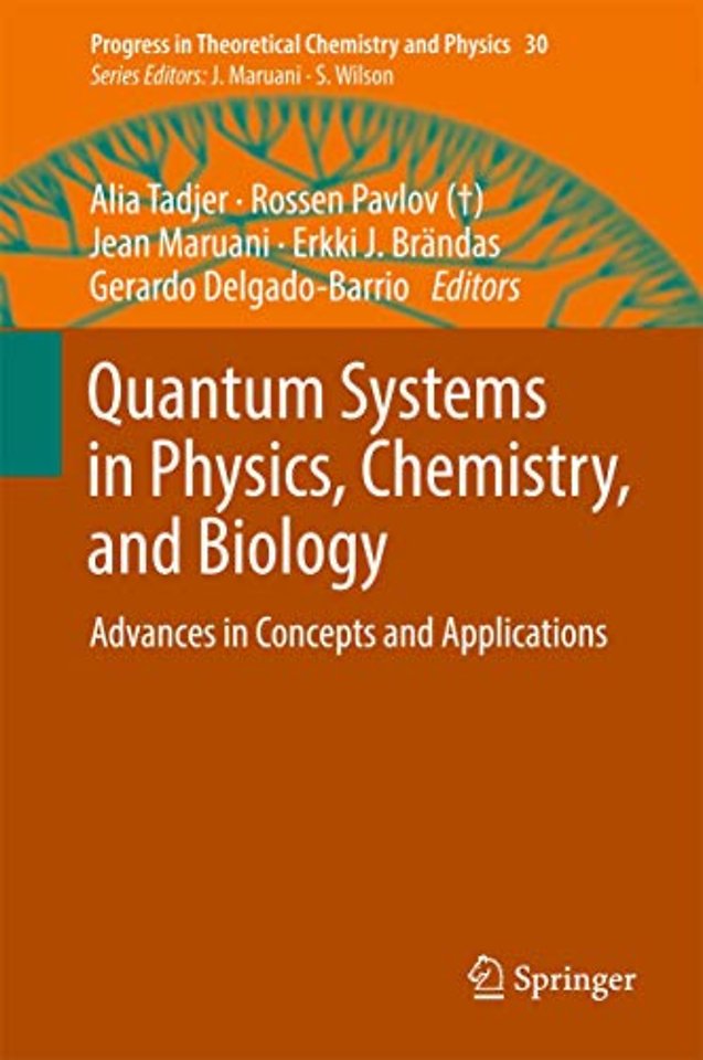 Quantum Systems in Physics, Chemistry, and Biology