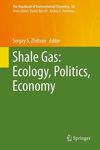 Shale Gas: Ecology, Politics, Economy