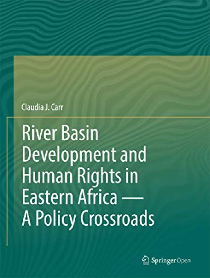 River Basin Development and Human Rights in Eastern Africa — A Policy Crossroads
