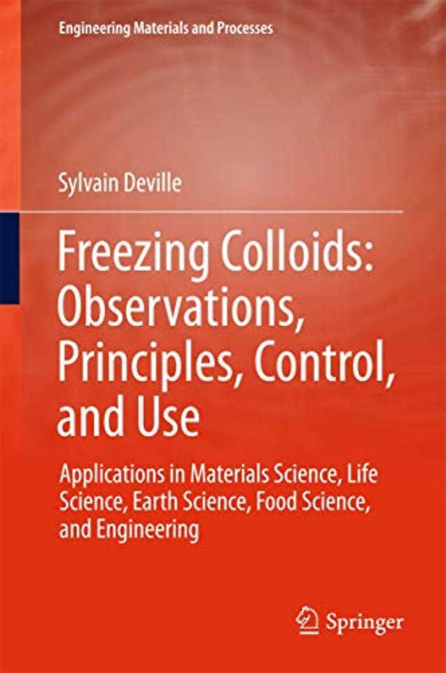 Freezing Colloids: Observations, Principles, Control, and Use