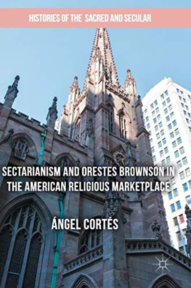 Sectarianism and Orestes Brownson in the American Religious Marketplace