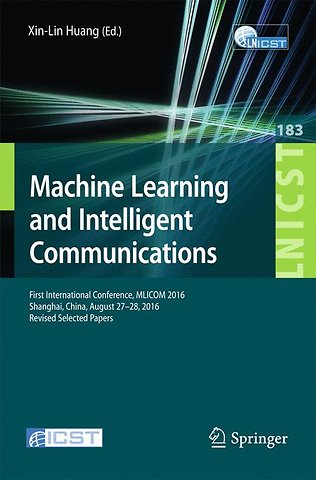 Machine Learning and Intelligent Communications
