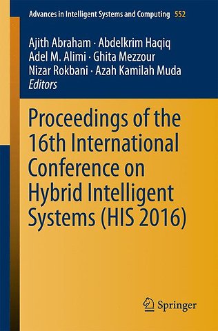 Proceedings of the 16th International Conference on Hybrid Intelligent Systems (HIS 2016)