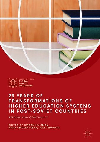 25 Years of Transformations of Higher Education Systems in Post-Soviet Countries