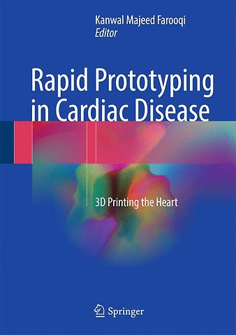 Rapid Prototyping in Cardiac Disease