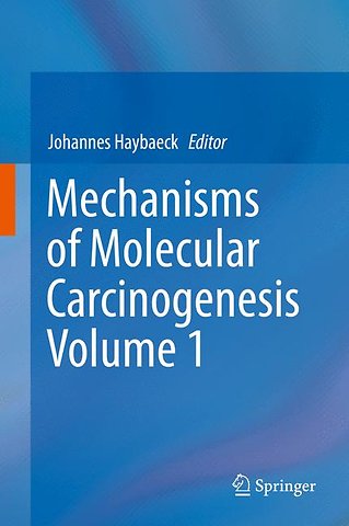 Mechanisms of Molecular Carcinogenesis – Volume 1