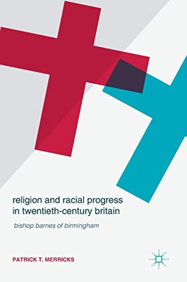 Religion and Racial Progress in Twentieth-Century Britain