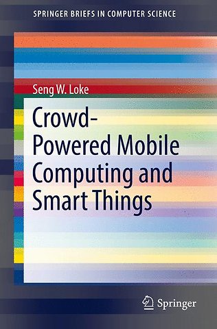 Crowd-Powered Mobile Computing and Smart Things