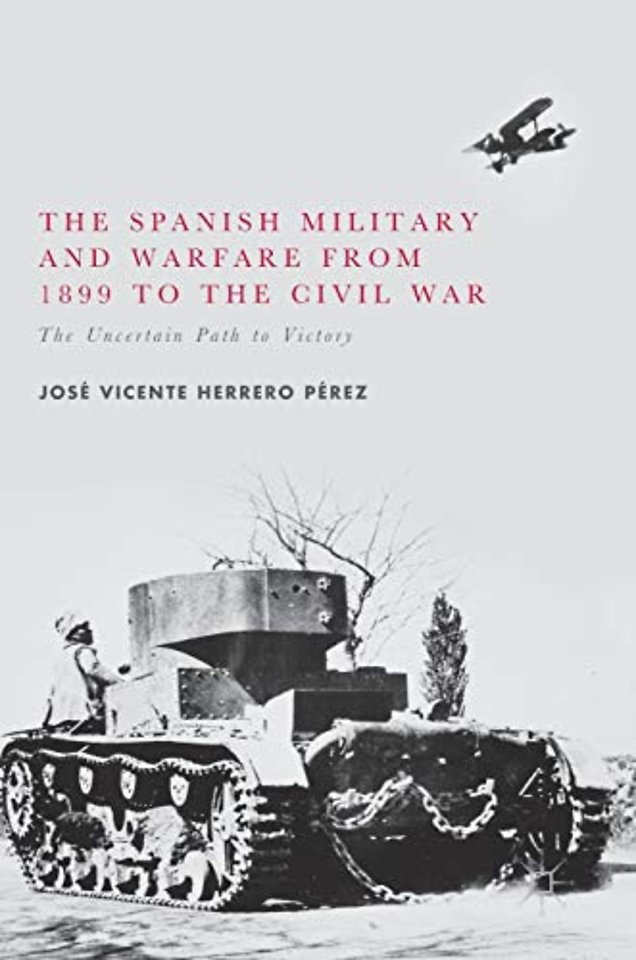 The Spanish Military and Warfare from 1899 to the Civil War