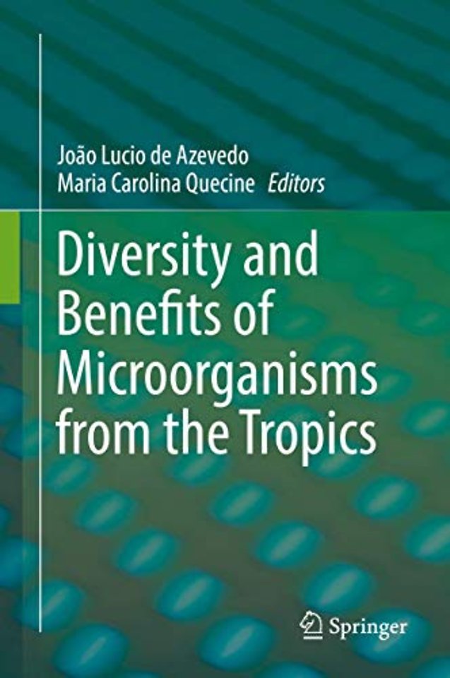Diversity and Benefits of Microorganisms from the Tropics 