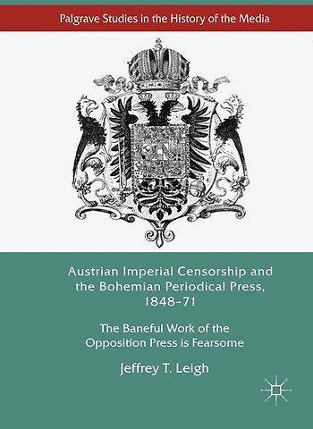 Austrian Imperial Censorship and the Bohemian Periodical Press, 1848–71