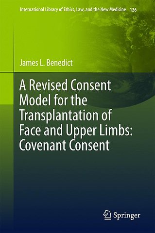 A Revised Consent Model for the Transplantation of Face and Upper Limbs: Covenant Consent