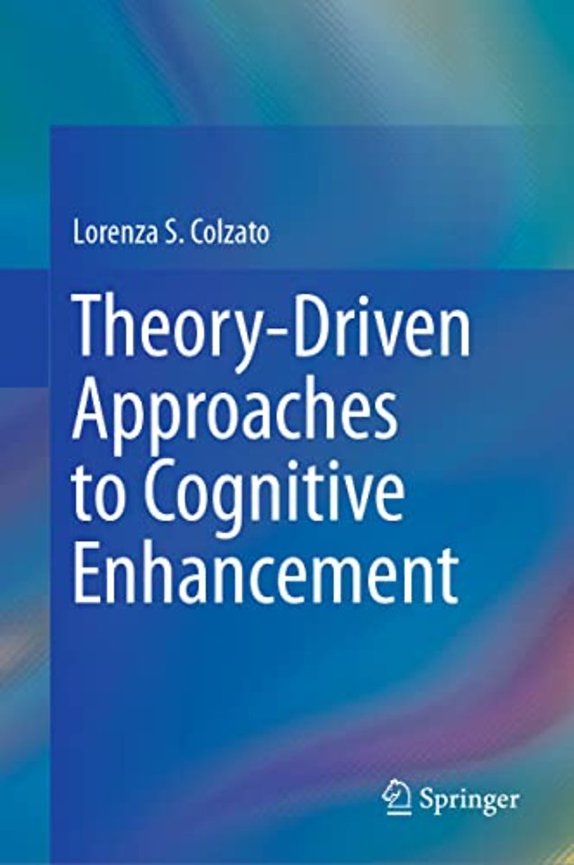 Theory-Driven Approaches to Cognitive Enhancement