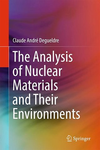 The Analysis of Nuclear Materials and Their Environments