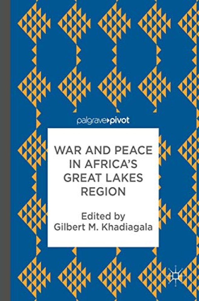 War and Peace in Africa’s Great Lakes Region 