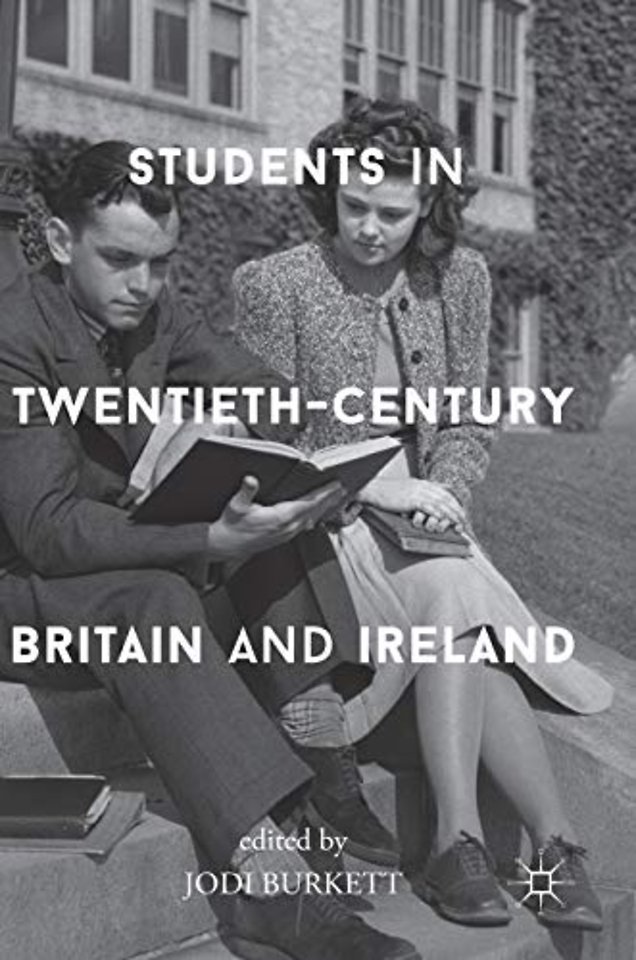 Students in Twentieth-Century Britain and Ireland